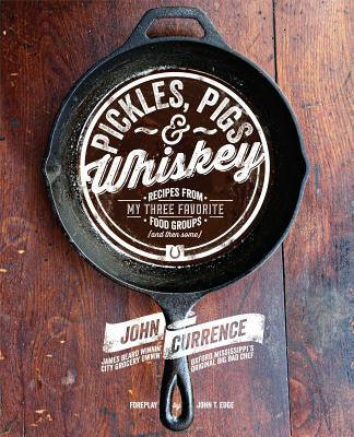 Pickles, Pigs & Whiskey by Chef John Currence